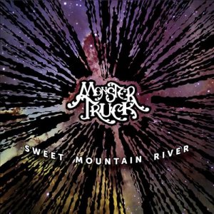 Monster Truck - Sweet Mountain River