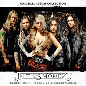 In This Moment - Original Album Collection