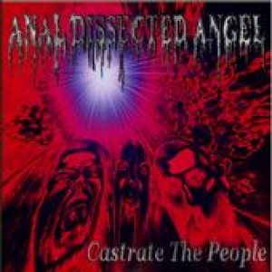 Anal Dissected Angel - Castrate the People