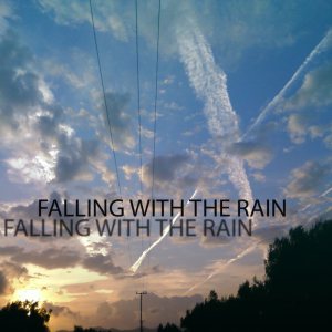 Falling With The Rain - Falling With the Rain