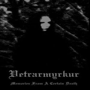 Vetrarmyrkur - Memories from a Certain Death