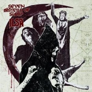 Seven Sisters of Sleep / Ilsa - Seven Sisters of Sleep / Ilsa