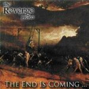 The Revenge Project - The End Is Coming...