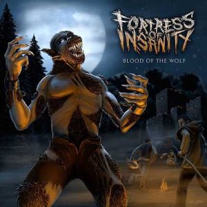 Fortress of Insanity - Blood of the Wolf