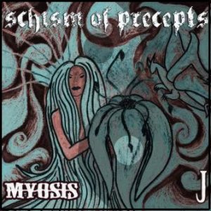 Myosis - Schism of Precepts