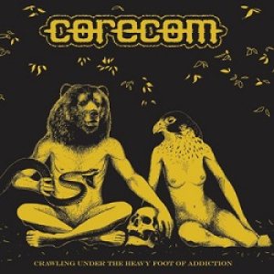 Corecom - Crawling Under the Heavy Foot of Addiction