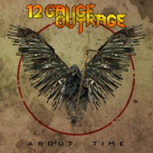 12 Gauge Outrage - About Time