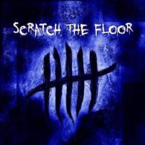 Scratch The Floor - Scratch the Floor