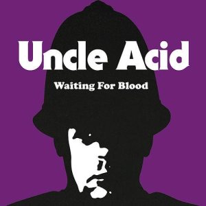 Uncle Acid and the Deadbeats - Waiting for Blood