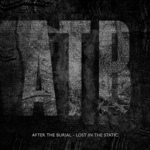 After the Burial - Lost in the Static