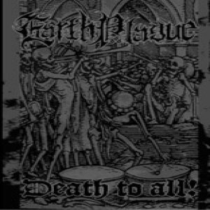 Earth Plague - Death to All!