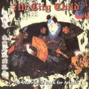 7th City Child - The Warrior Is Back for Attack
