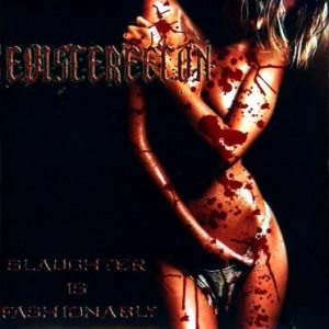 Eviscereecon - Slaughter Is Fashionably