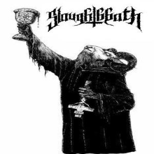 Slaughtbbath - Raising the Chalice of Blasphemy