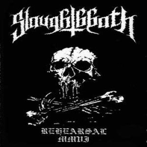 Slaughtbbath - No Cesa el Tronar del Cañón / Rehearsal MMVI
