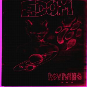 E.D.O.M. - Reviving