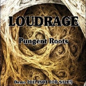 LoudRage - Pungent Roots