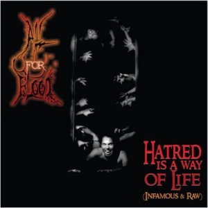 All For Blood - Hatred Is a Way of Life (Infamous & Raw)