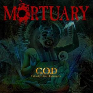 Mortuary - G.O.D. (Glorify Our Destroyers)