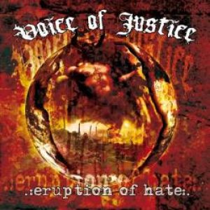 Voice Of Justice - Eruption of Hate