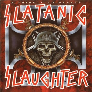 Various Artists - Slatanic Slaughter: a Tribute to Slayer