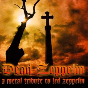 Various Artists - Dead Zeppelin: a Metal Tribute to Led Zeppelin
