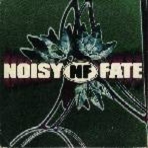 Noisy Fate - Noisy Fate