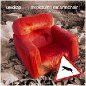 Ueickap - The Picture of Mr. Armchair