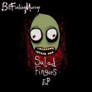 Bill Fucking Murray - Salad Fingers