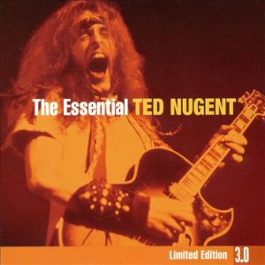 Ted Nugent - The Essential Ted Nugent [Limited Edition 3.0]