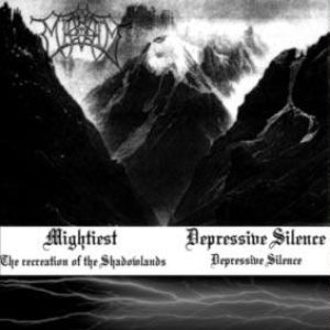 Mightiest - The Recreation of the Shadowlands / Depressive Silence