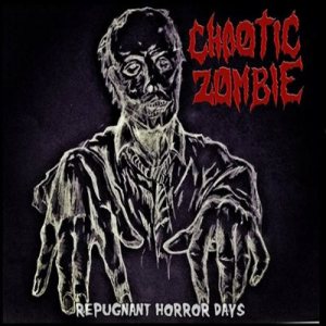 Chaotic Zombie - Repugnant Horror Days