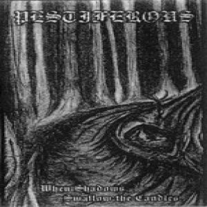 Pestiferous - When Shadows Swallow the Candles