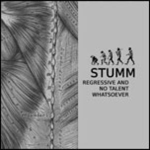 Stumm - Regressive and No Talent Whatsoever