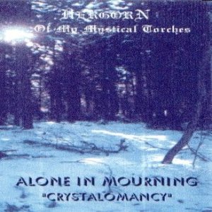 Alone in Mourning - ...of My Mystical Torches / Crystalomancy