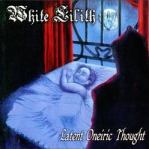 White Lilith - Latent Oneiric Thought