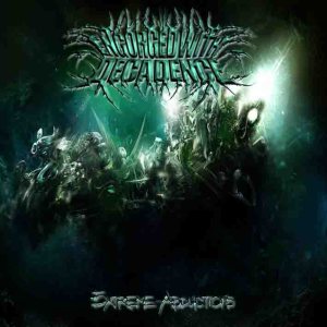 Engorged With Decadence - Extreme Abductions