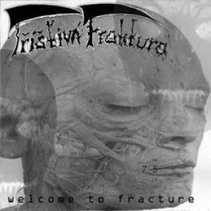 Tříštivá Fraktura - Welcome to Fracture