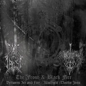 The Frost - Between Ice and Fire / Illucescit Mortis Jesu