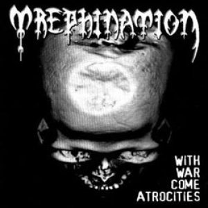 Trephination - With War Come Atrocities