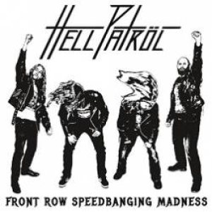 Hell Patröl - Front Row Speedbanging Madness