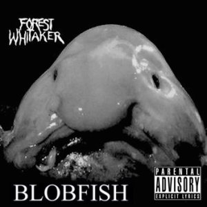 Forest Whitaker - Blobfish