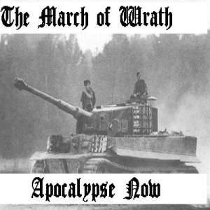 Apocalypse Now - The March of Wrath