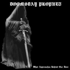 Doomsday Prophet - What Approaches Behind Our Door