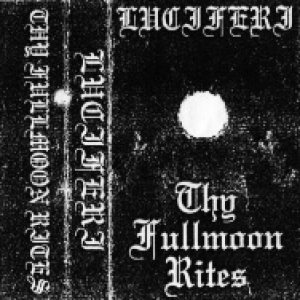 Luciferi - Thy Fullmoon Rites