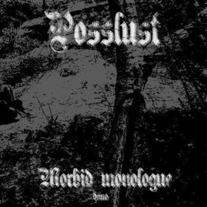 Posslust - Morbid Monologue