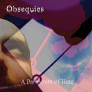 Obsequies - A Paroxysm of Hate