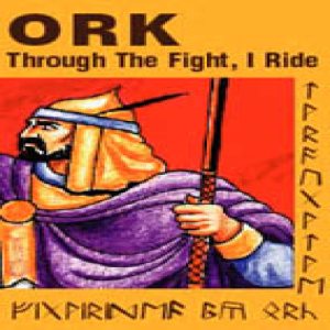 Ork - Through the Fight, I Ride