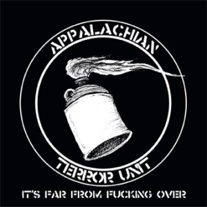 Appalachian Terror Unit - It's Far from Fucking Over
