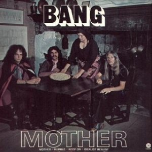 Bang - Mother / Bow to the King